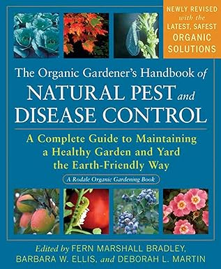 The Organic Gardener's Handbook of Natural Pest and Disease Control