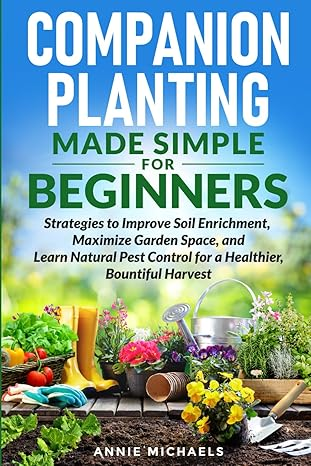 Companion Planting Made Simple For Beginners
