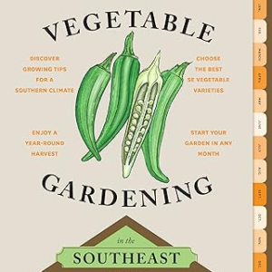 The Timber Press Guide to Vegetable Gardening in the Southeast